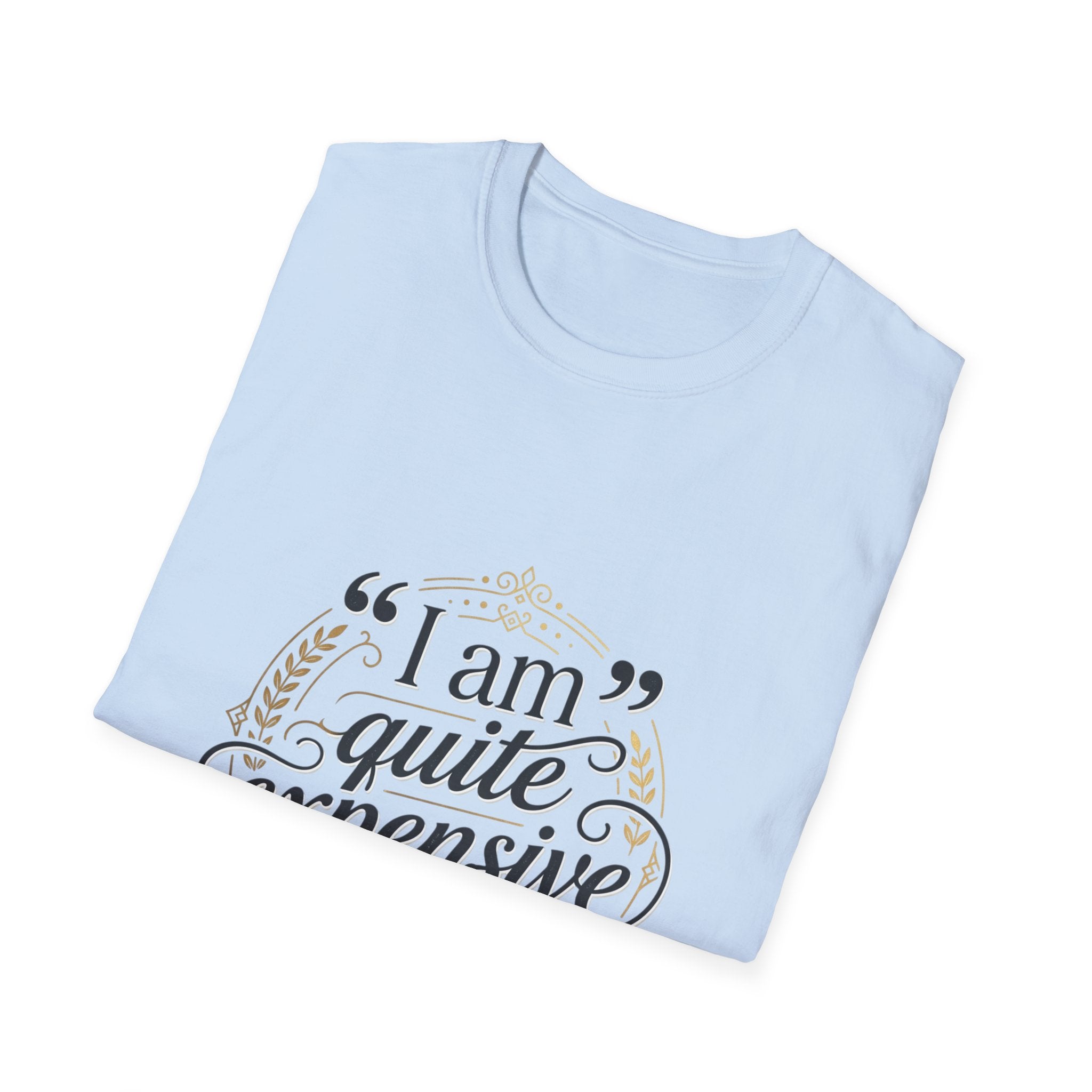 T-Shirt — “I am quite expensive” Luxury Graphic Top For Women