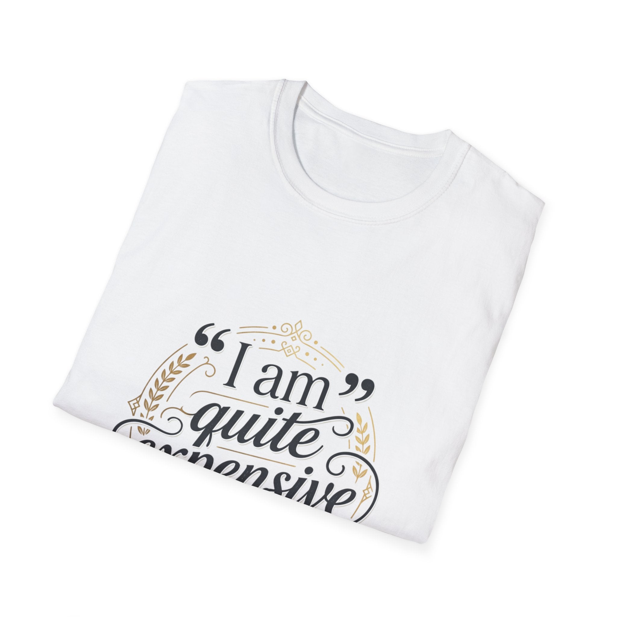 T-Shirt — “I am quite expensive” Luxury Graphic Top For Women