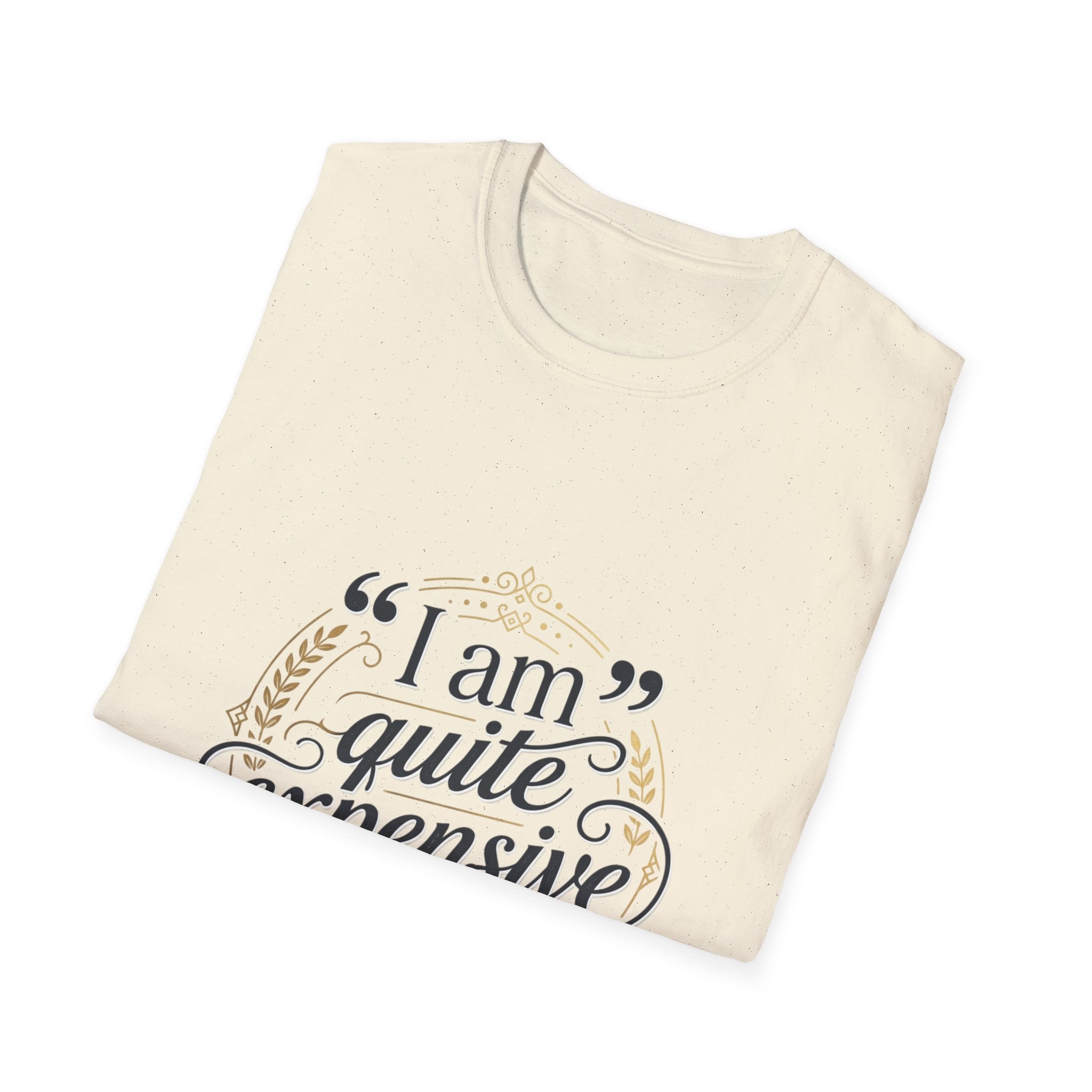 T-Shirt — “I am quite expensive” Luxury Graphic Top For Women