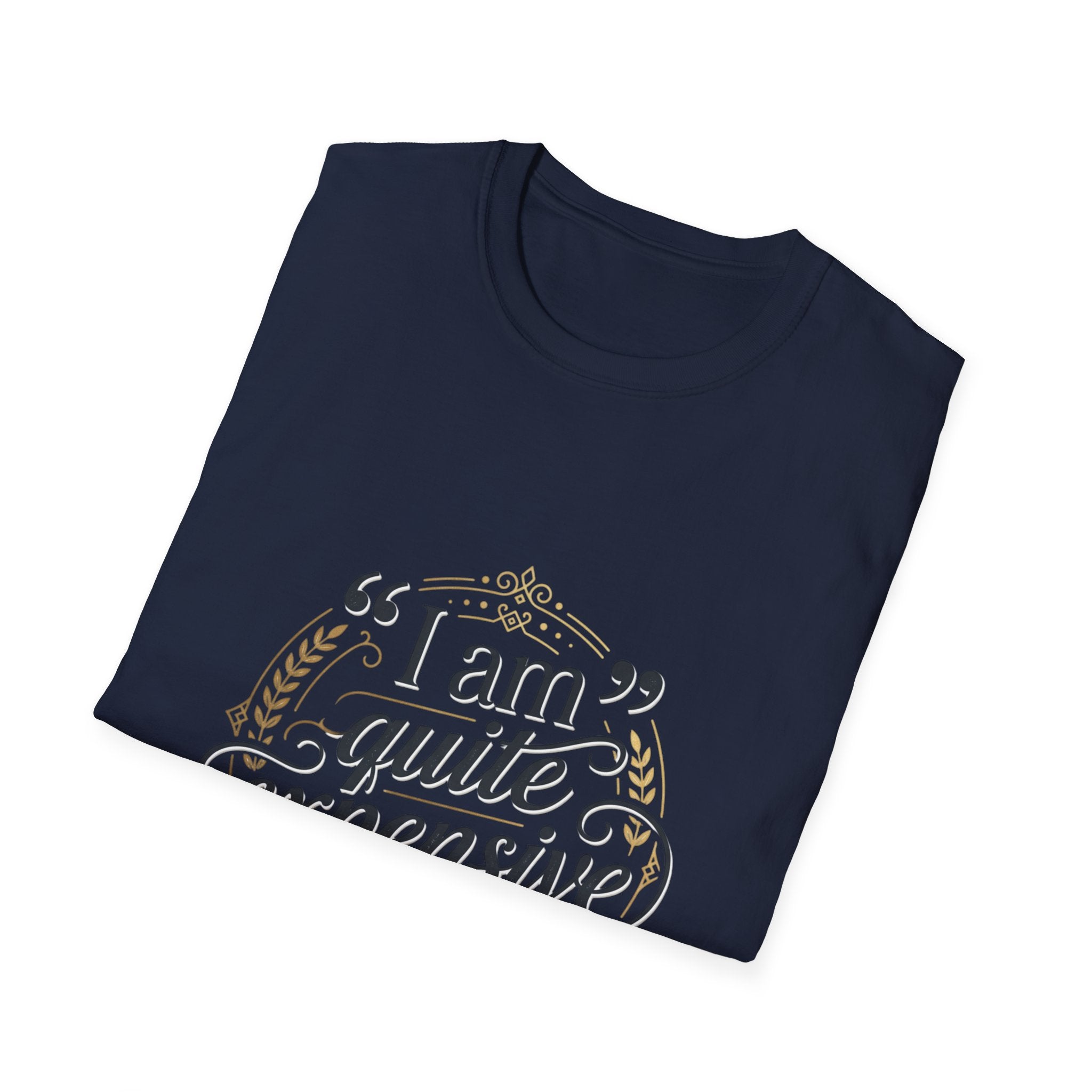 T-Shirt — “I am quite expensive” Luxury Graphic Top For Women