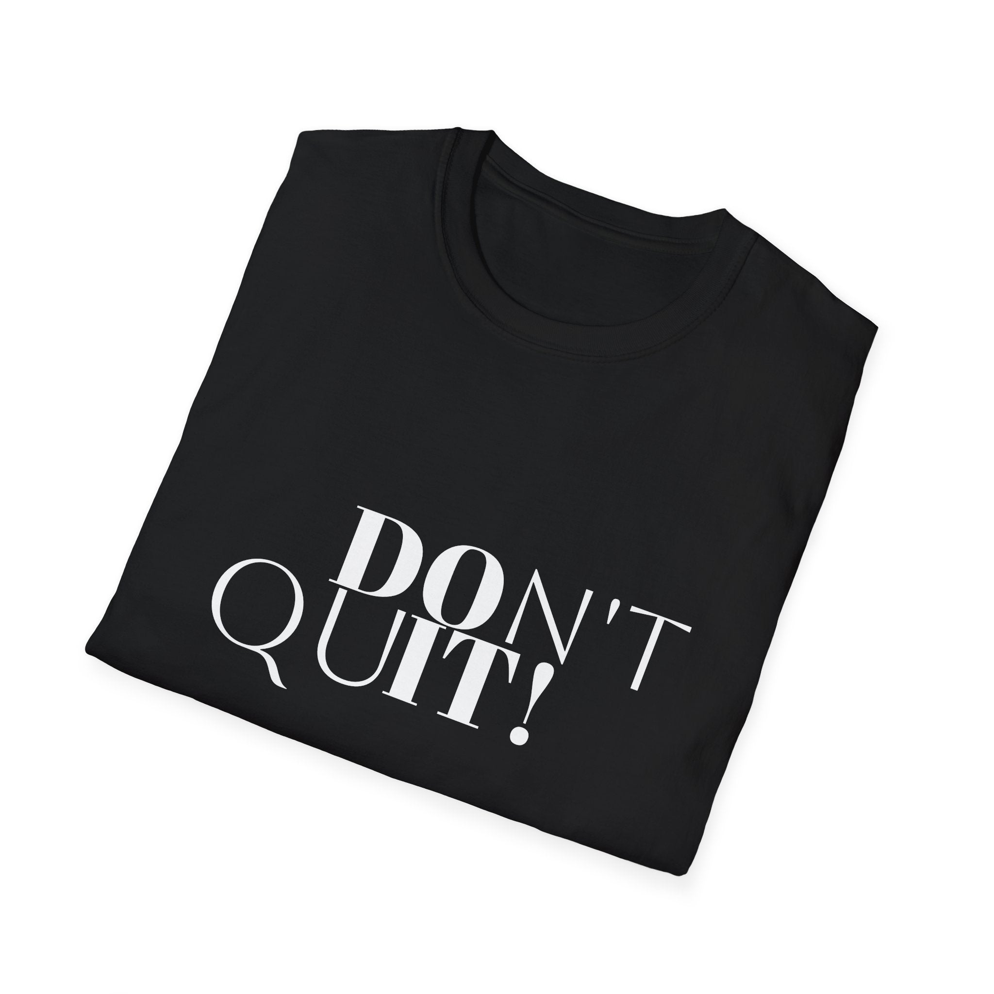 Don't Quit T-Shirt For men